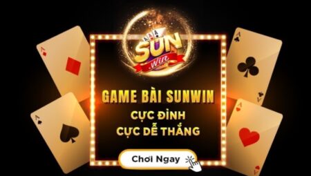 Thủ thuật chơi cá cược sau khi sử dụng link tải Sunwin thành công